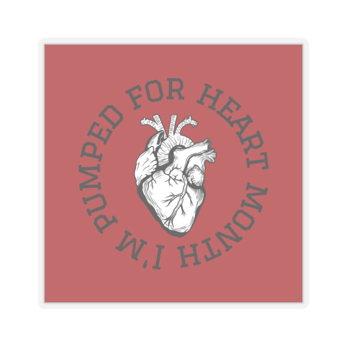 I'm Pumped For Heart Month - Sticker