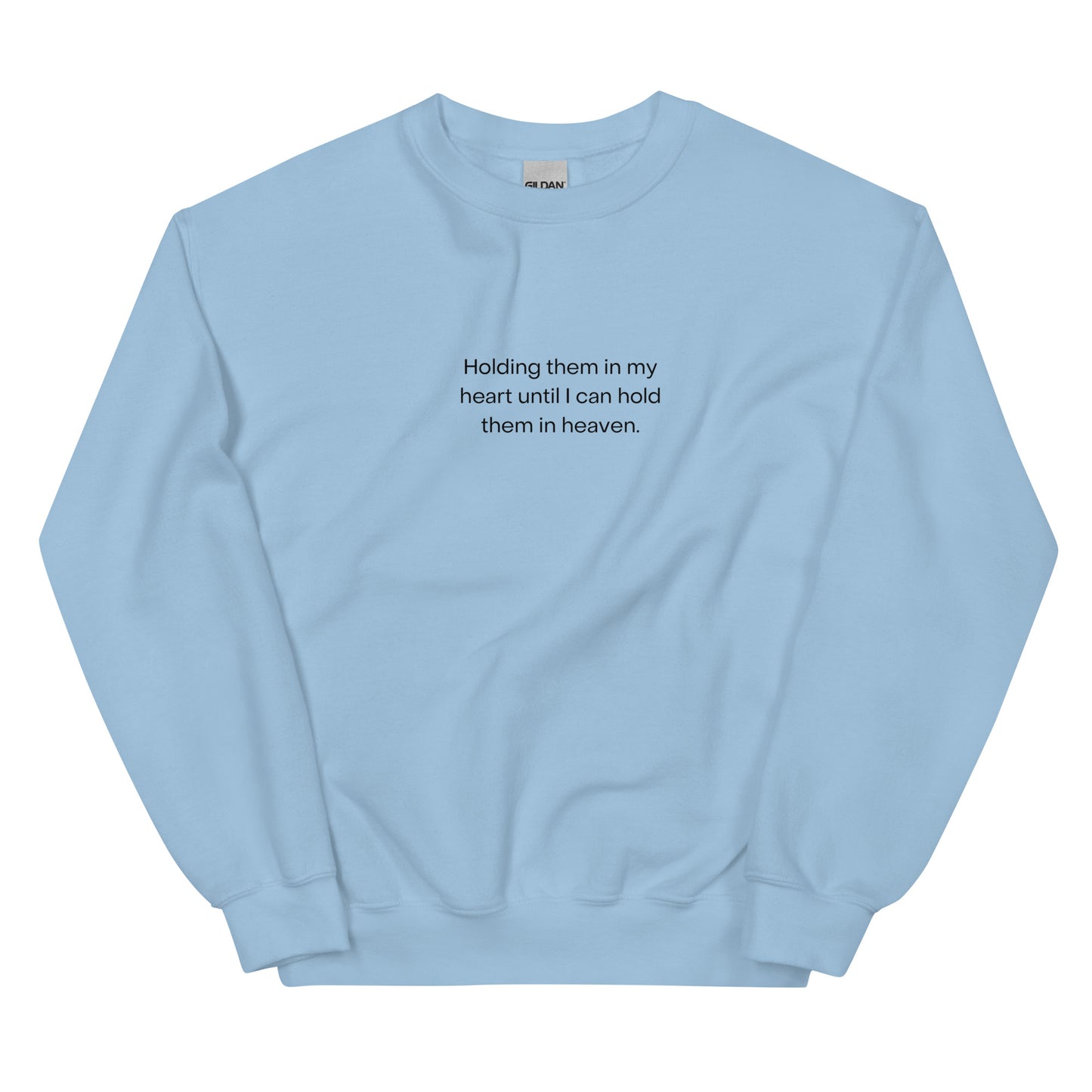 Holding THEM In My Heart - Unisex Sweatshirt