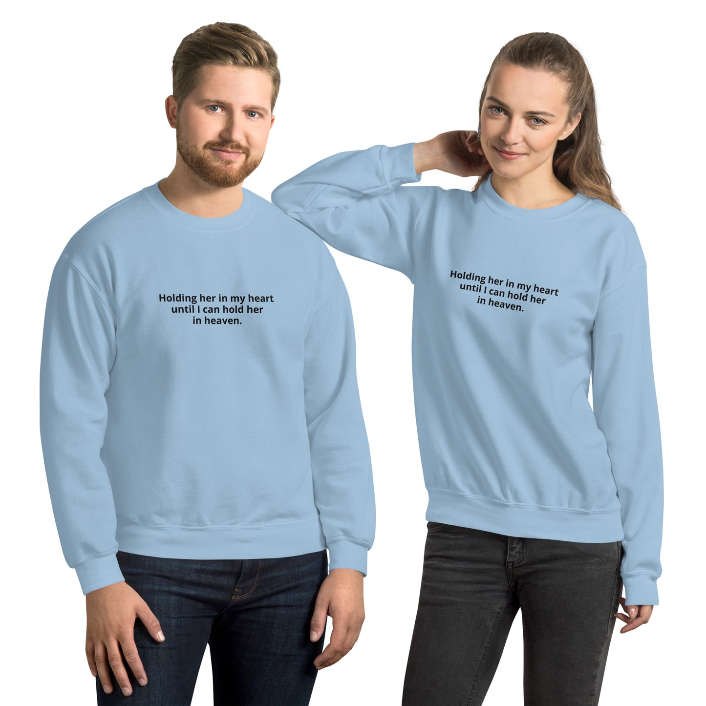 Holding HER In My Heart - Unisex Sweatshirt