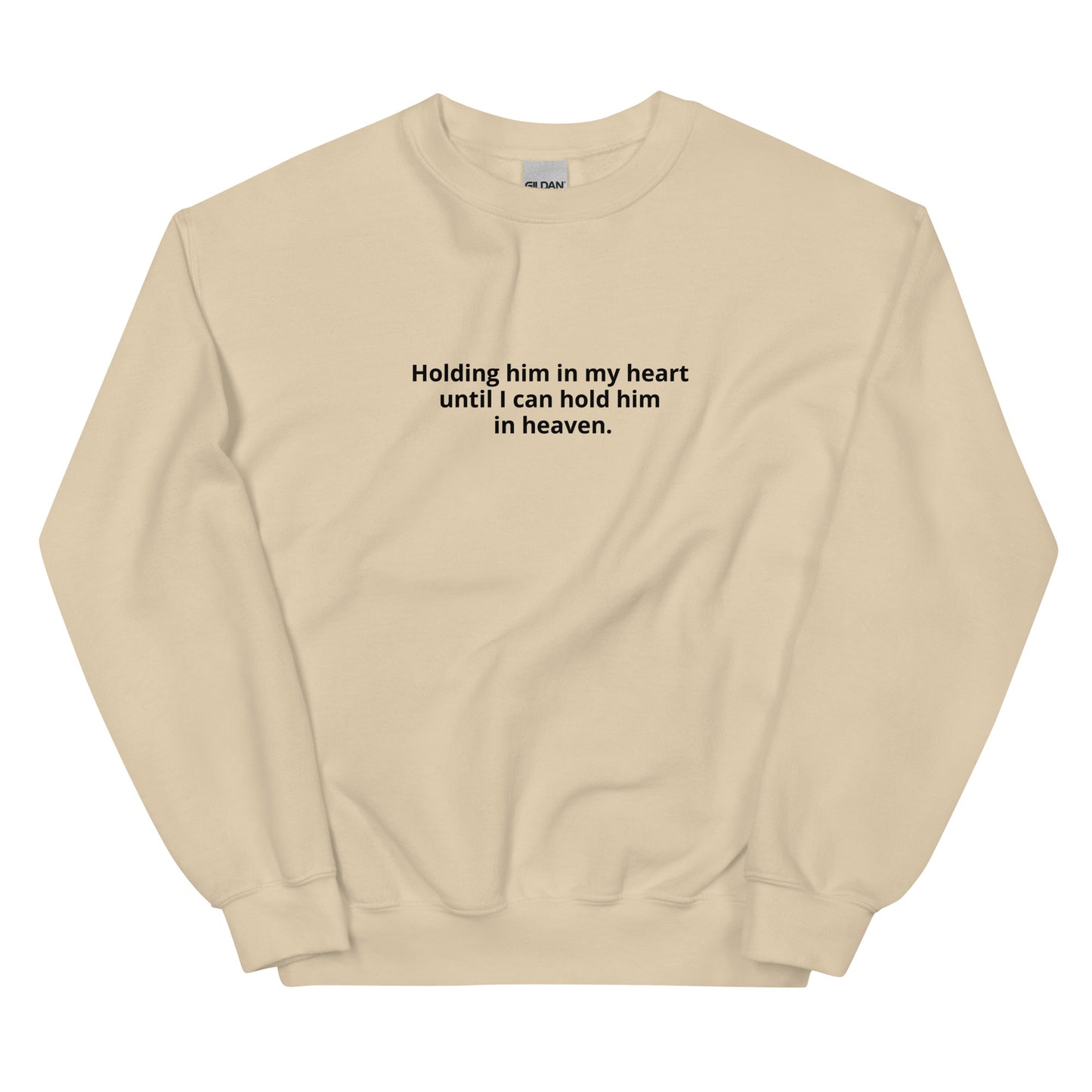 Holding HIM In My Heart - Unisex Sweatshirt