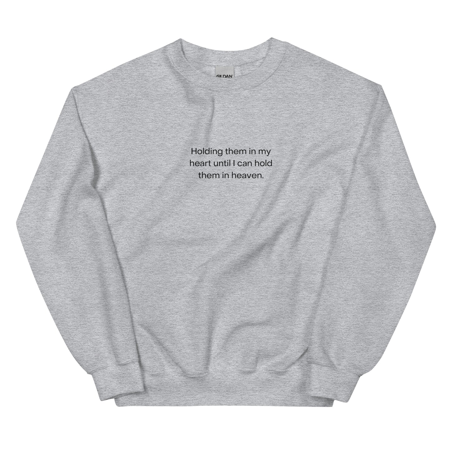 Holding THEM In My Heart - Unisex Sweatshirt