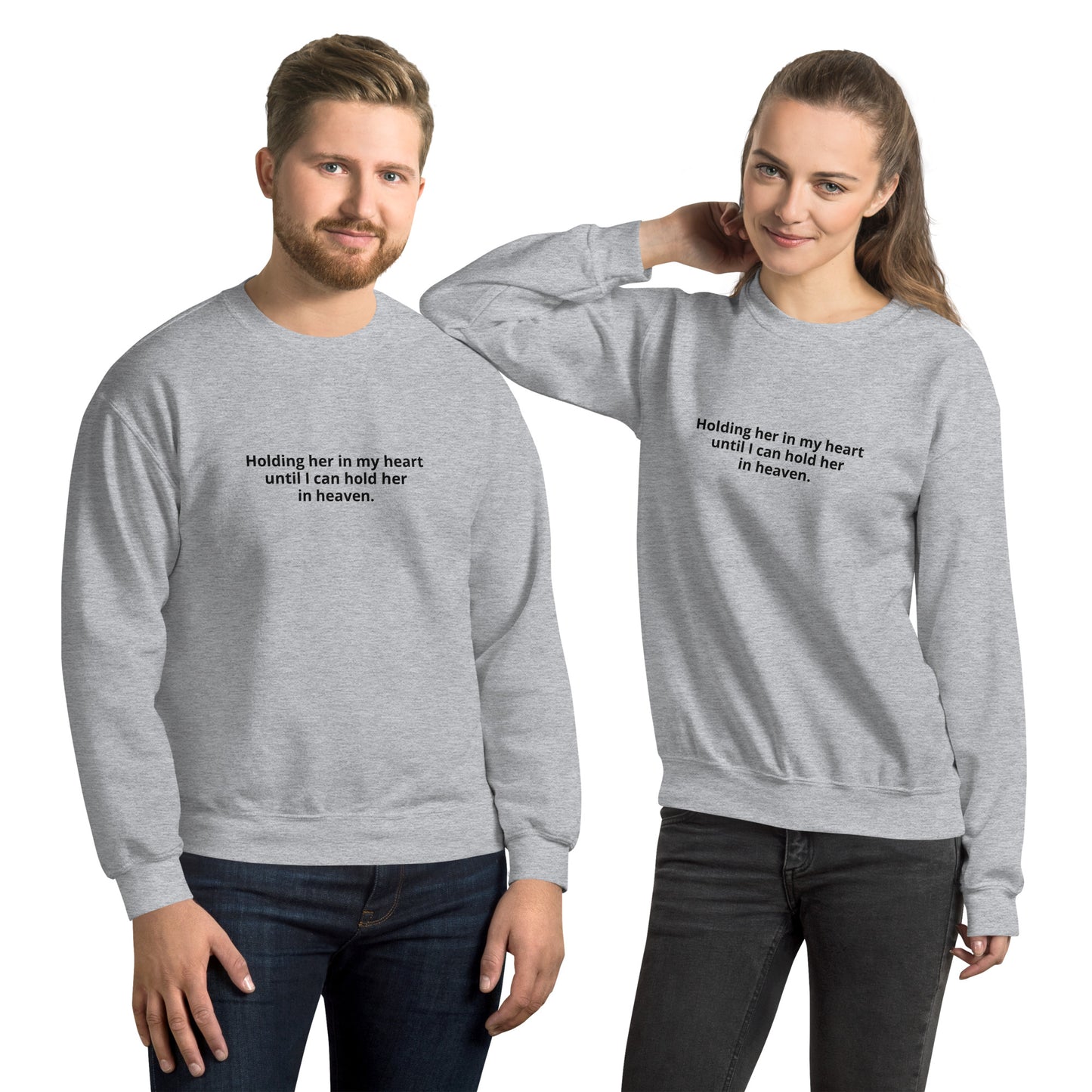 Holding HER In My Heart - Unisex Sweatshirt