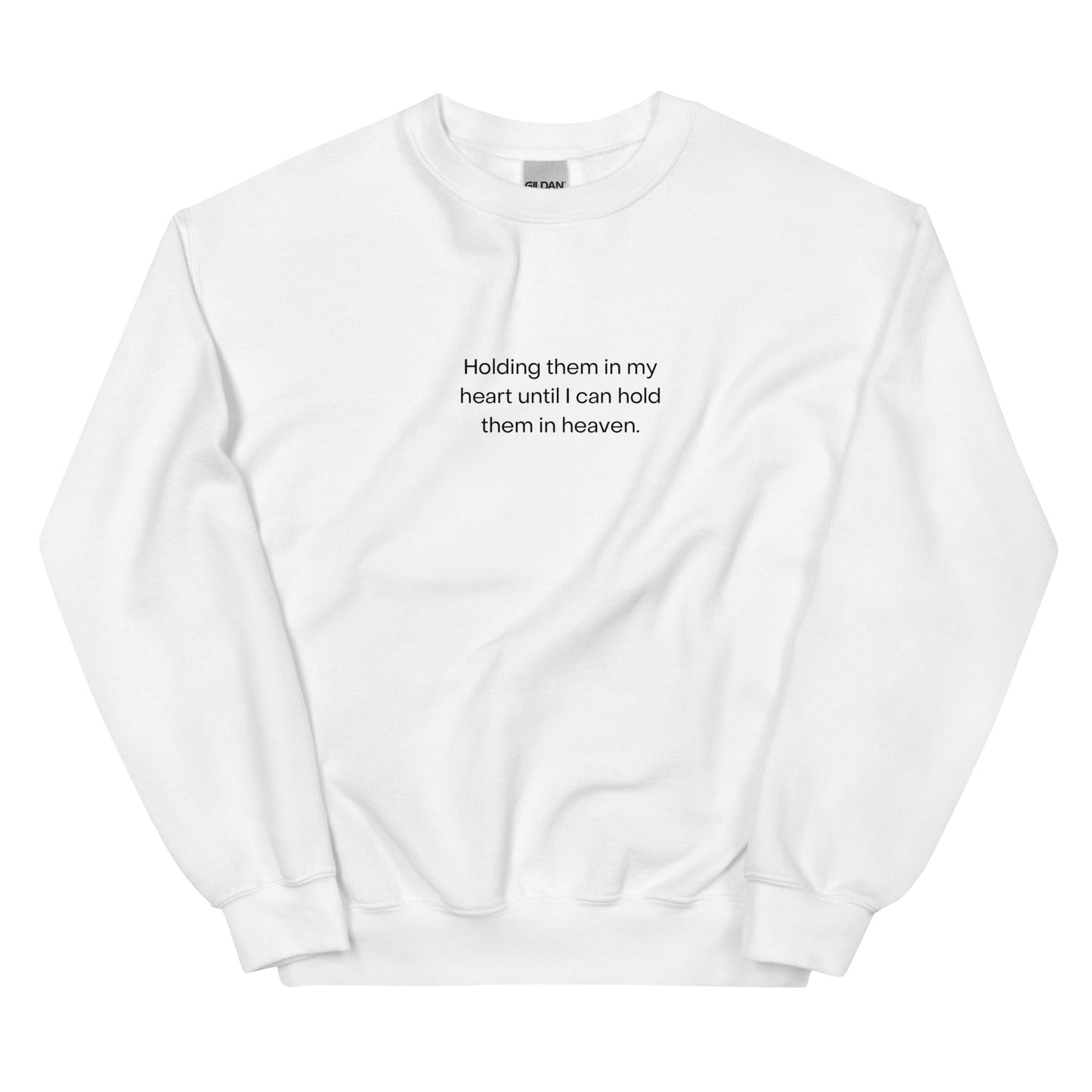 Holding THEM In My Heart - Unisex Sweatshirt