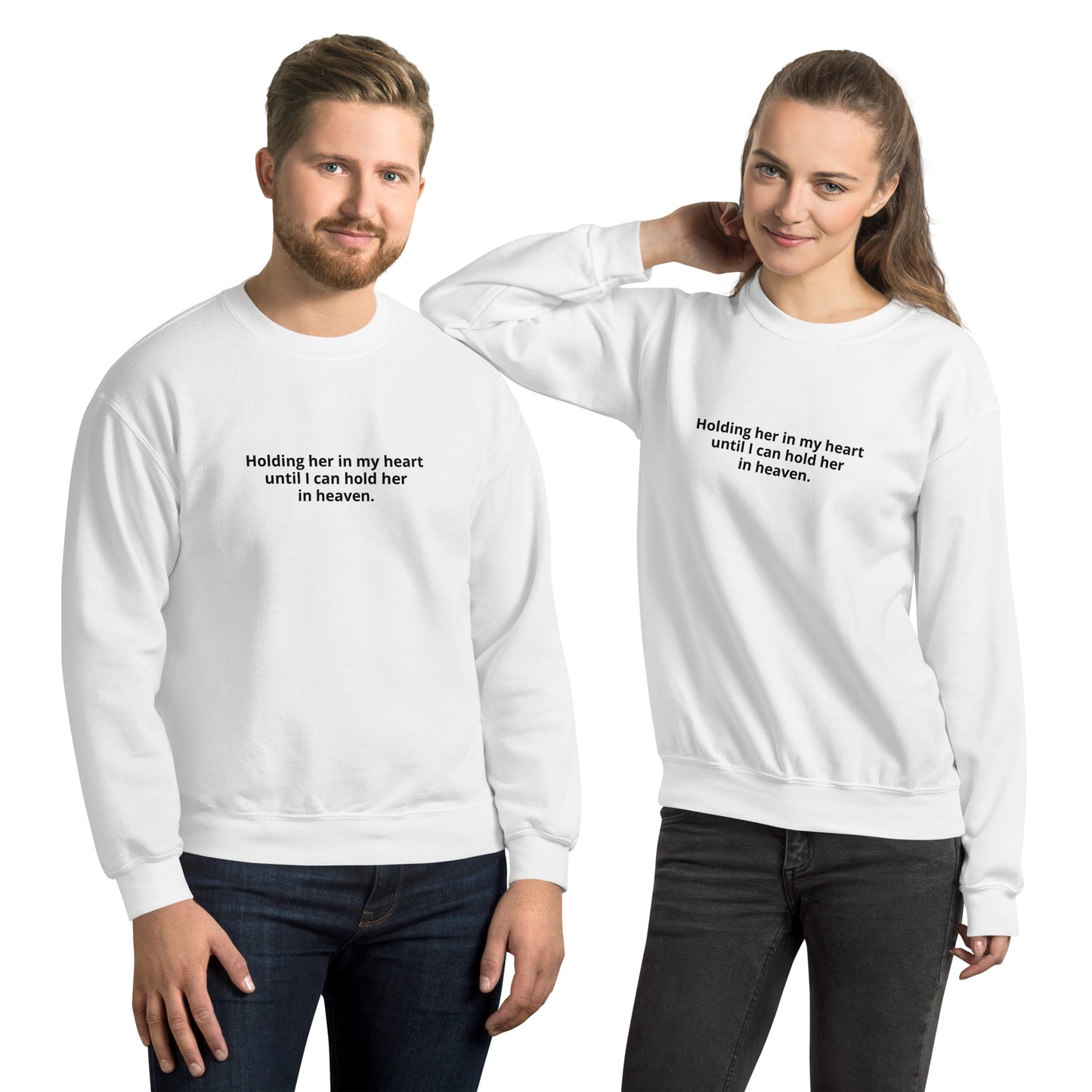 Holding HER In My Heart - Unisex Sweatshirt